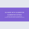 Elementor Extras - Do more with Elementor