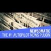 Newsomatic - Automatic News Post Generator