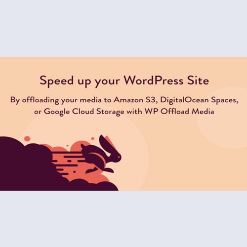 WP Offload Media - Speed UP Your WordPress Site