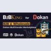 B2BKing: B2B and Wholesale for Dokan MultiVendor Marketplace (Add-on)